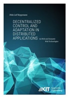 Felix Leif Keppmann - Decentralized Control and Adaptation in Distributed Applications via Web and Semantic Web Technologies
