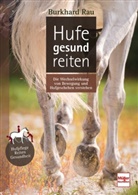 Burkhard Rau - Hufe gesund reiten