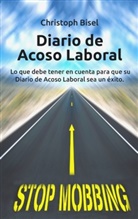 Christoph Bisel - Diario de Acoso Laboral