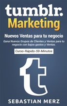 Sebastian Merz - Tumblr-Marketing - Nuevos Ventas para tu negocio