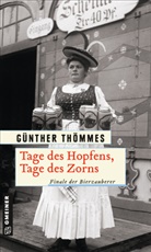 Günther Thömmes - Tage des Hopfens, Tage des Zorns