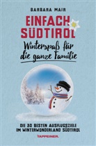 Barbara Mair, Michael Mair - Einfach Südtirol: Winterspaß für die ganze Familie