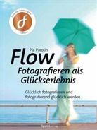 Pia Parolin - FLOW - Fotografieren als Glückserlebnis