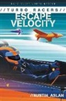Austin Aslan - TURBO Racers: Escape Velocity
