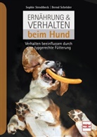 Bernd Schröder, Bernd (Prof. Dr.) Schröder, Sophi Strodtbeck, Sophie Strodtbeck - Ernährung & Verhalten beim Hund