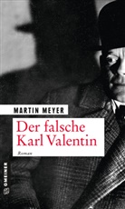 Martin Meyer - Der falsche Karl Valentin