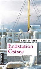 Kurt Geisler - Endstation Ostsee