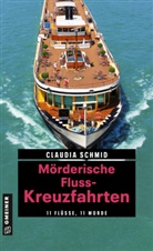 Claudia Schmid - Mörderische Fluss-Kreuzfahrten