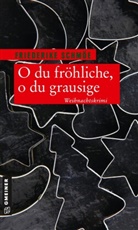 Friederike Schmöe - O du fröhliche, o du grausige