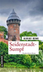 Ulrike Renk - Seidenstadt-Sumpf