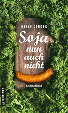 Heike Gerdes - Soja nun auch nicht