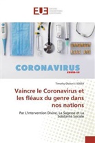 Timothy Olaitan J Sossa, Timothy Olaitan J. Sossa - Vaincre le Coronavirus et les fléaux du genre dans nos nations