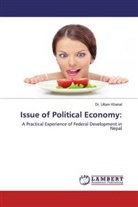 Dr Uttam Khanal, Uttam Khanal - Issue of Political Economy: