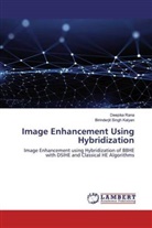 Birinderjit Singh Kalyan, Deepik Rana, Deepika Rana - Image Enhancement Using Hybridization