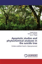 Anagh Nampy, Anagha Nampy, John E Thoppil, John E. Thoppil, Vigimol Varghese, Vigimol T Varghese... - Apoptotic studies and phytochemical analyses in the suicide tree