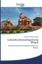 Arambam Sanatomba Singh - Culturele uitwisselingsreis bij Bhopal