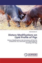 Elanchezhian N, Elanchezhian N. - Dietary Modifications on Lipid Profile of Pigs