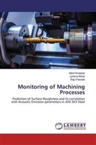 Jyotsn Bhole, Jyotsna Bhole, Nikhi Khatekar, Nikhil Khatekar, Raju Pawade - Monitoring of Machining Processes