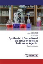 Abdou Abdelhamid, Abdou O Abdelhamid, Abdou O. Abdelhamid, Sobh Gomha, Sobhi Gomha, Sahar Kandeel - Synthesis of Some Novel Bioactive Indoles as Anticancer Agents