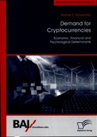 Michel B. Scharnitzki, Michel S Scharnitzki, Michel S. Scharnitzki - Demand for Cryptocurrencies: Economic, Financial and Psychological Determinants