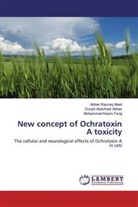 Duraid Abdulhad Abbas, Duraid Abdulhadi Abbas, Abbas Razza Abed, Abbas Razzaq Abed, Faraj, Mohammed Kasim Faraj - New concept of Ochratoxin A toxicity