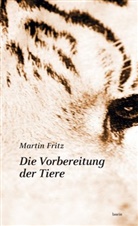 Martin Fritz - Die Vorbereitung der Tiere