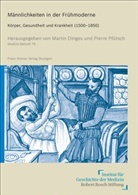 Marti Dinges, Martin Dinges, Pfütsch, Pfütsch, Pierre Pfütsch - Männlichkeiten in der Frühmoderne