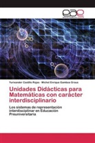 Yurixande Castillo Rojas, Yurixander Castillo Rojas, Michel En Gamboa Graus, Michel Enrique Gamboa Graus - Unidades Didácticas para Matemáticas con carácter interdisciplinario