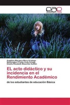 Wash Ávila Ortega, Washington Froilán Ávila Ortega, Gisella Elizabeth Blaschke Guillén, Angélica Margar Mora Aristega, Angélica Margara Mora Aristega - EL acto didáctico y su incidencia en el Rendimiento Académico
