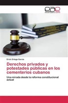 Erick Ortega García - Derechos privados y potestades públicas en los cementerios cubanos