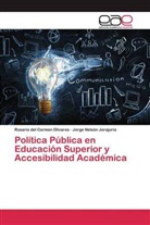 Jorge Nels Jorajuría, Jorge Nelsón Jorajuría, Rosario del Carme Olivares, Rosario del Carmen Olivares - Política Pública en Educación Superior y Accesibilidad Académica