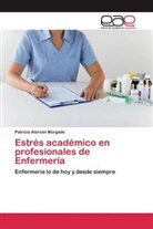 Patricia Alarcón Morgado - Estrés académico en profesionales de Enfermería