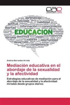 Andrea Barrantes Arrieta - Mediación educativa en el abordaje de la sexualidad y la afectividad
