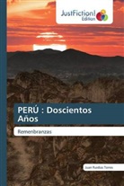 Juan Ruidias Torres - PERÚ : Doscientos Años