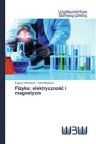 Yulia Klibanova, Evgeny Vrzhashch - Fizyka: elektrycznosc i magnetyzm