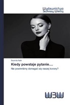 Soumita Nath - Kiedy powstaje pytanie....