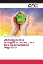 Maximiliano Fernando Medina - Abastecimiento energético de una casa tipo en la Patagonia Argentina