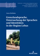 Anna Zieli¿ska, Anna Zielinska, Andrzej Katny - Grenzlandsprache. Untersuchung der Sprachen und Identitäten in der Region Lebus