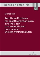 Semra Sevim, Bernd-Rüdiger Kern - Rechtliche Probleme bei Rabattvereinbarungen zwischen dem pharmazeutischen Unternehmer und den Vertriebsstufen