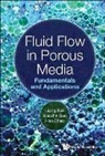 Hao Chen, Chen Hao, Xiaozhe Guo, Hao Chen, Liang Xue, Xiaozhe Guo &amp; Hao Chen Liang Xue... - Fluid Flow In Porous Media: Fundamentals And Applications