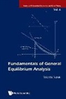 Takashi Suzuki, Takashi Suzuki - Fundamentals of General Equilibrium Analysis
