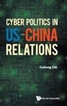 Cuihong Cai, Cuihong Cai - Cyber Politics In Us-china Relations
