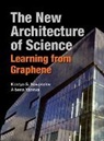 Kostya S Novoselov, Konstantin Novoselov, Kostya S Novoselov, Kostya S (Nus Novoselov, Kostya S. Novoselov, Albena Yaneva... - New Architecture Of Science, The: Learning From Graphene