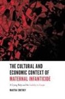 Martha Smithey, Martha (Texas Tech University Smithey - The Cultural and Economic Context of Maternal Infanticide