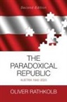 Oliver Rathkolb, Rathkolb Oliver - Paradoxical Republic