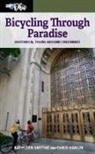 Chris Hanlin, Kathleen Smythe, Kathleen R Smythe - Bicycling through Paradise – Historical Rides Around Cincinnati