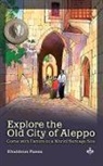 Khaldoun Fansa, Khaldoun/ Asaad Fansa, Abdalla Asaad - Explore the Old City of Aleppo