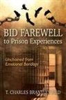 T. Charles Brantley, T. Charles Brantley Ph. D. - Bid Farewell to Prison Experiences