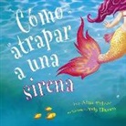Adam Wallace, Andy Elkerton - Como Atrapar a Una Sirena