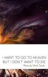 Mark Franko - I Want to Go to Heaven but I Don't Want to Die